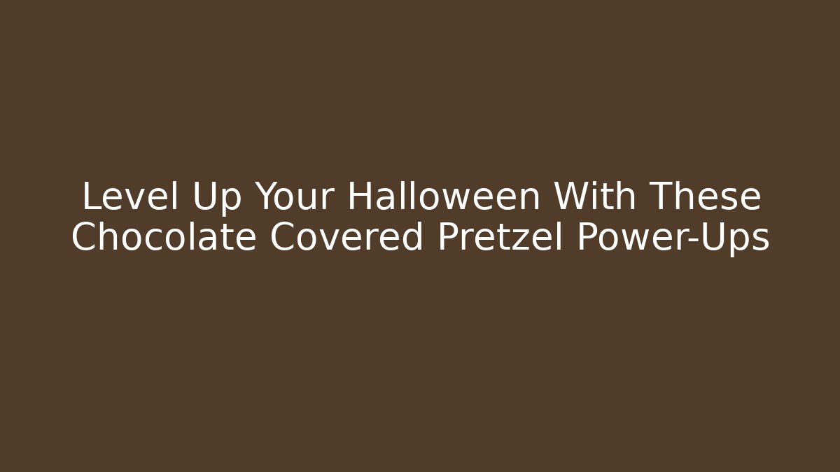 Level Up Your Halloween With These Chocolate Covered Pretzel Power-Ups
