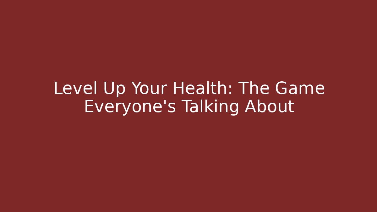 Level Up Your Health: The Game Everyone’s Talking About - Critter Realm