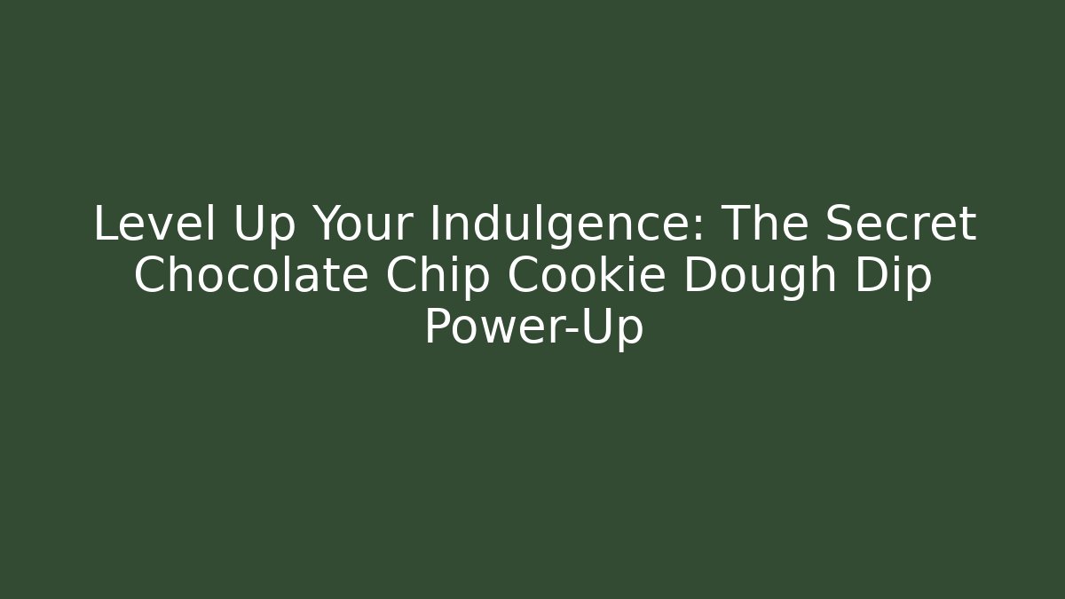 Level Up Your Indulgence: The Secret Chocolate Chip Cookie Dough Dip Power-Up - Critter Realm
