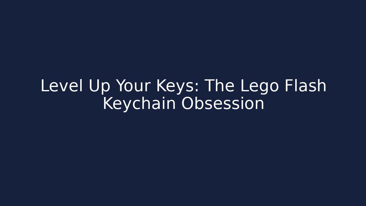 Level Up Your Keys: The Lego Flash Keychain Obsession