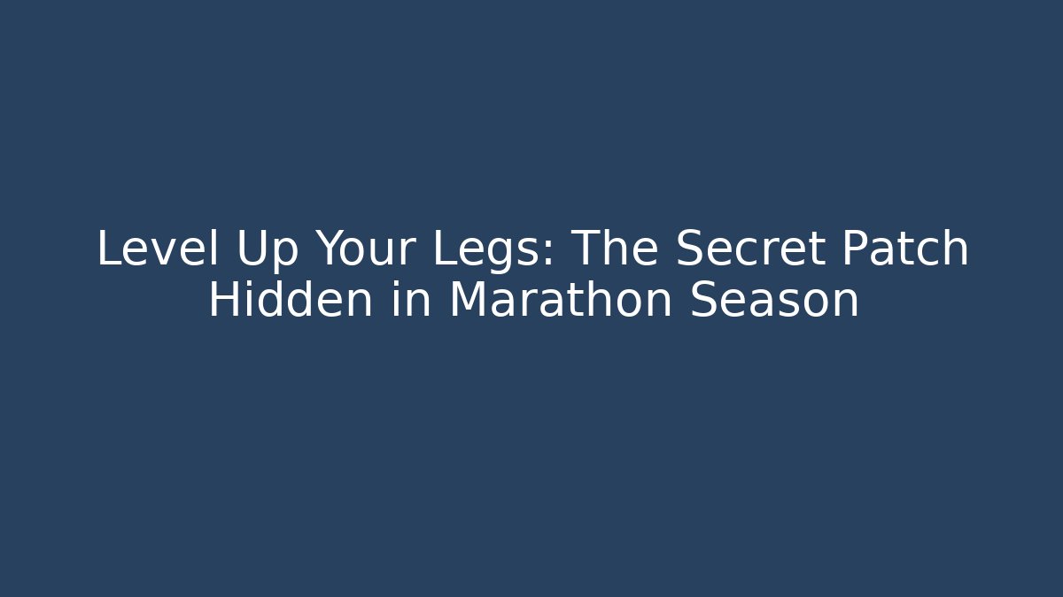 Level Up Your Legs: The Secret Patch Hidden in Marathon Season