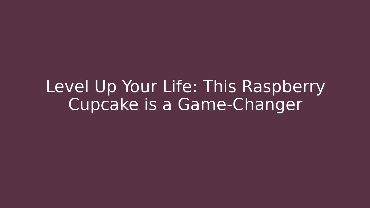 Level Up Your Life: This Raspberry Cupcake is a Game-Changer