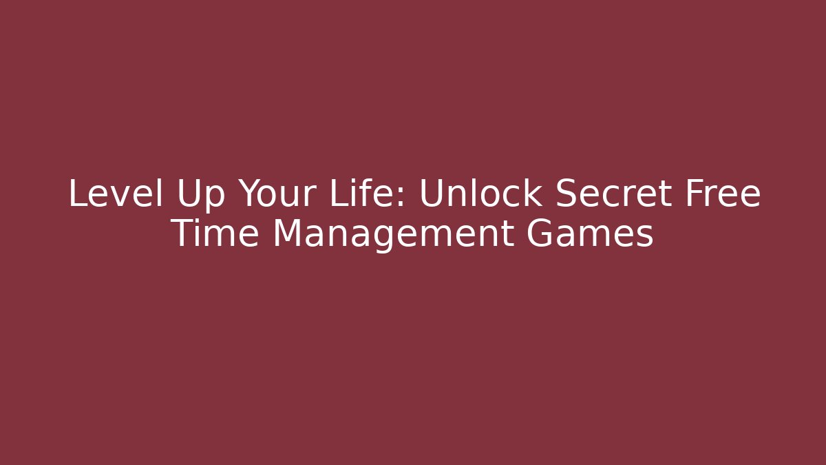 Level Up Your Life: Unlock Secret Free Time Management Games - Critter Realm