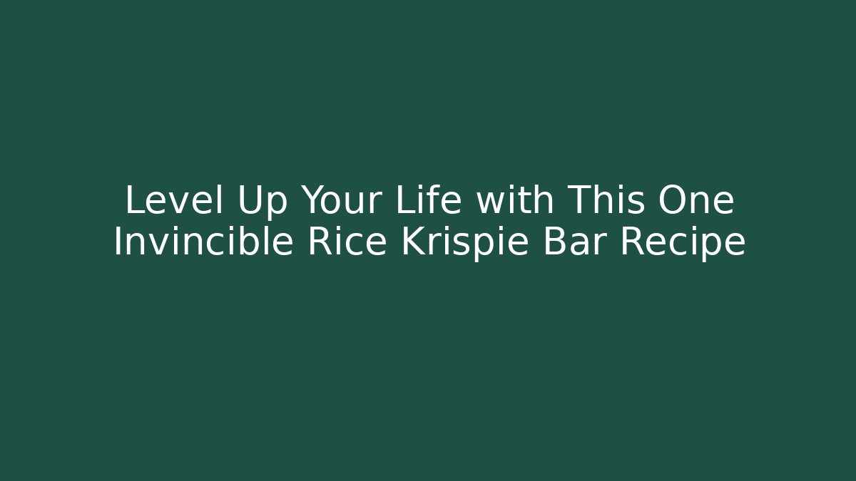 Level Up Your Life with This One Invincible Rice Krispie Bar Recipe