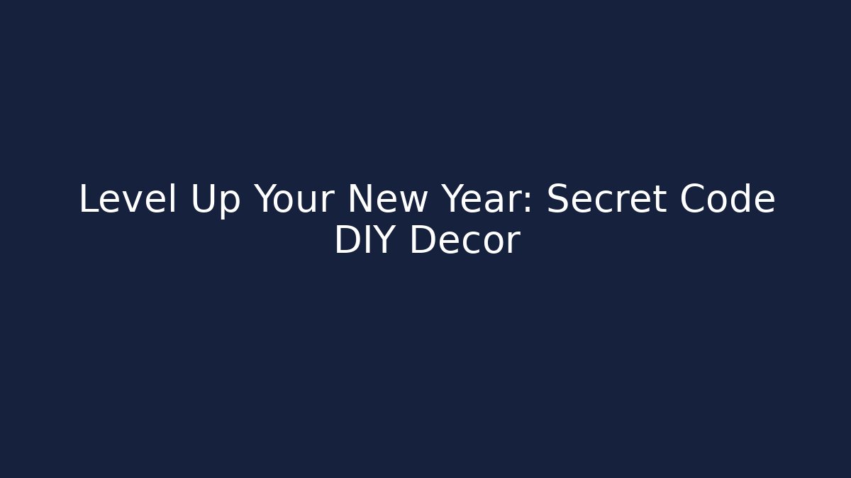 Level Up Your New Year: Secret Code DIY Decor