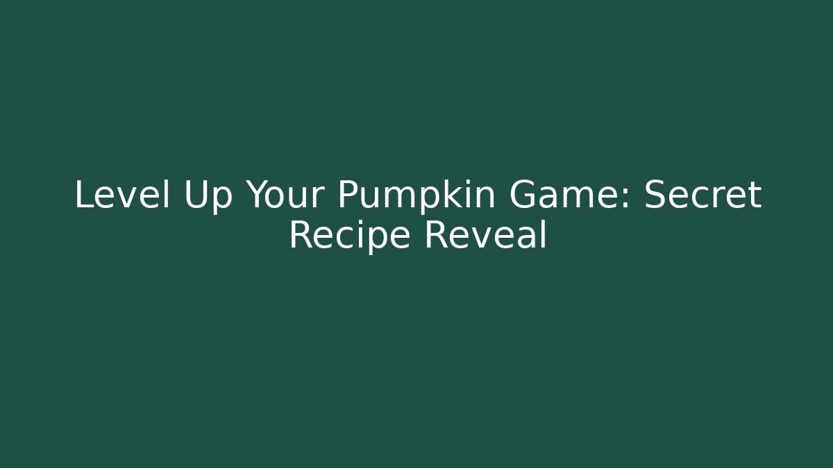 Level Up Your Pumpkin Game: Secret Recipe Reveal - Critter Realm