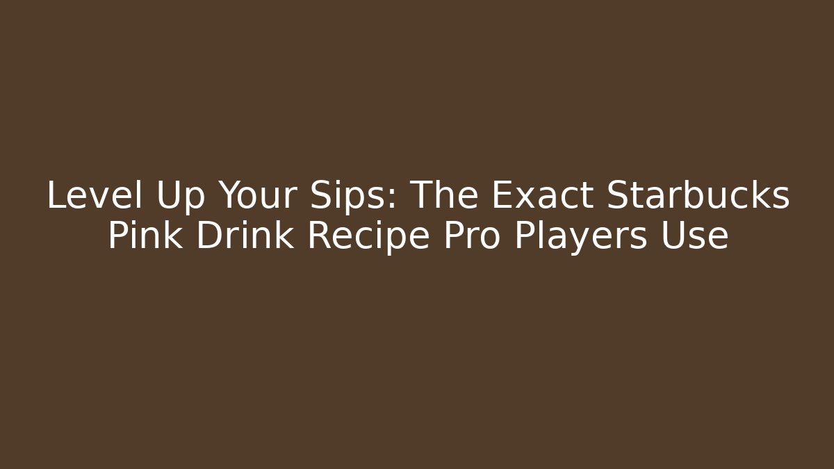 Level Up Your Sips: The Exact Starbucks Pink Drink Recipe Pro Players Use - Critter Realm