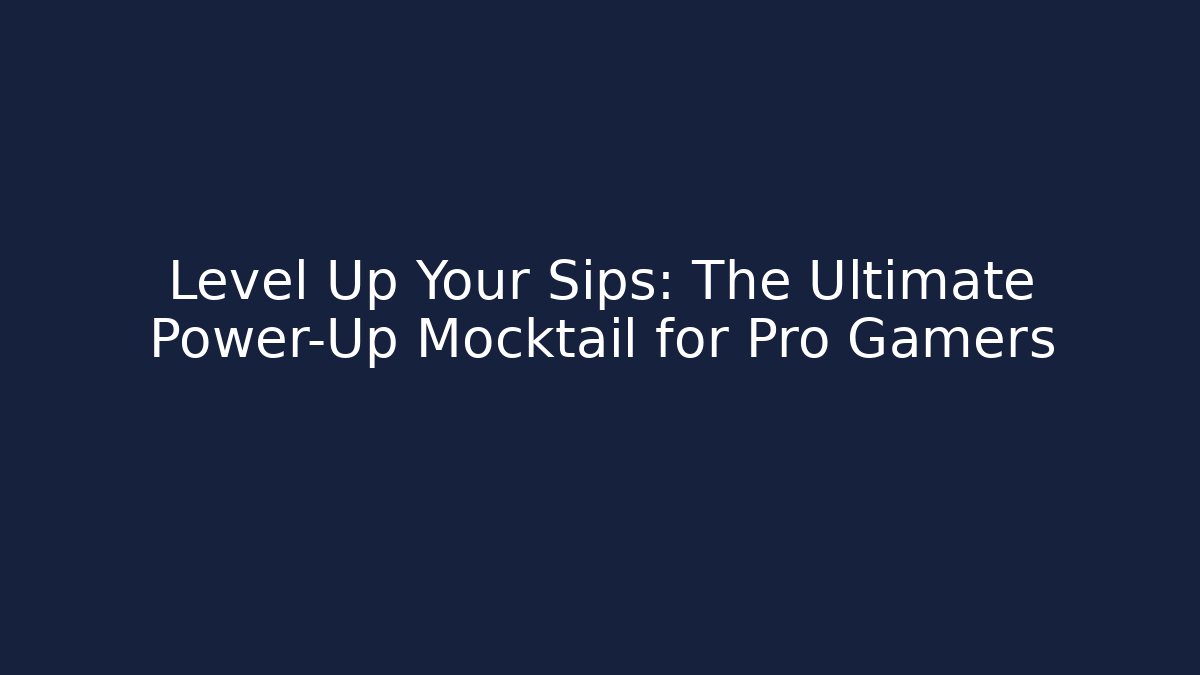 Level Up Your Sips: The Ultimate Power-Up Mocktail for Pro Gamers