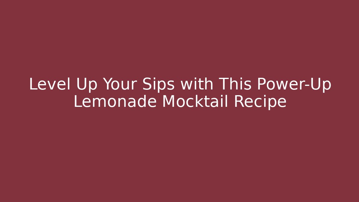 Level Up Your Sips with This Power-Up Lemonade Mocktail Recipe