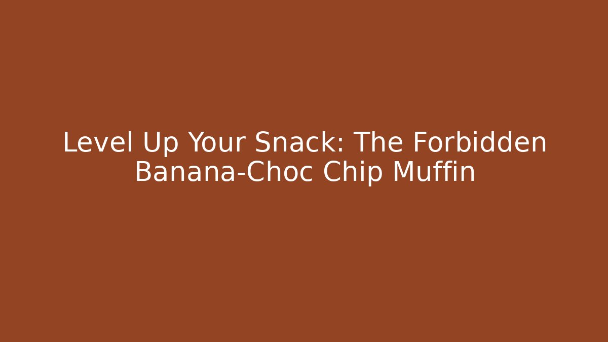 Level Up Your Snack: The Forbidden Banana-Choc Chip Muffin