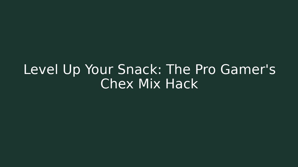Level Up Your Snack: The Pro Gamer's Chex Mix Hack