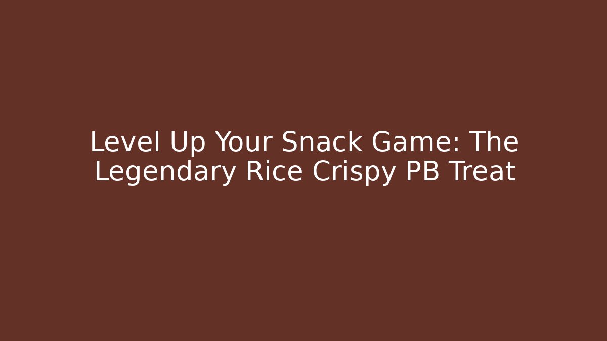 Level Up Your Snack Game: The Legendary Rice Crispy PB Treat - Critter Realm