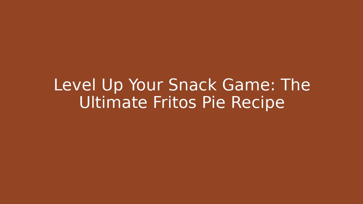 Level Up Your Snack Game: The Ultimate Fritos Pie Recipe