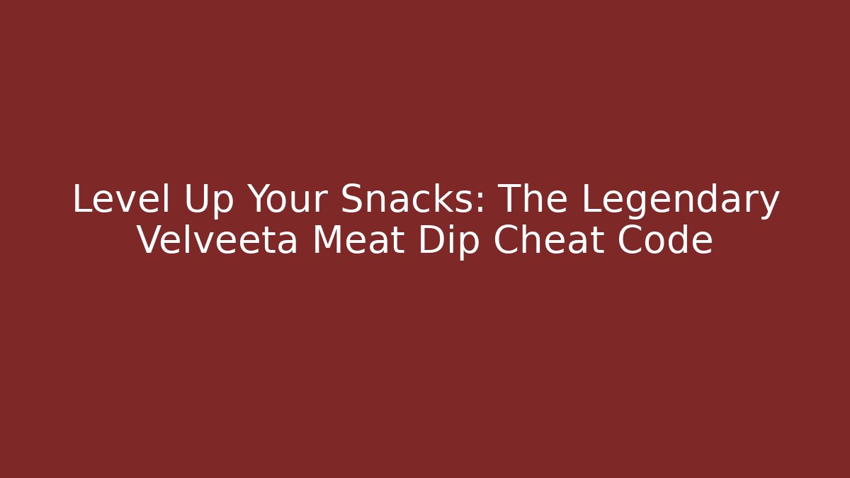 Level Up Your Snacks: The Legendary Velveeta Meat Dip Cheat Code