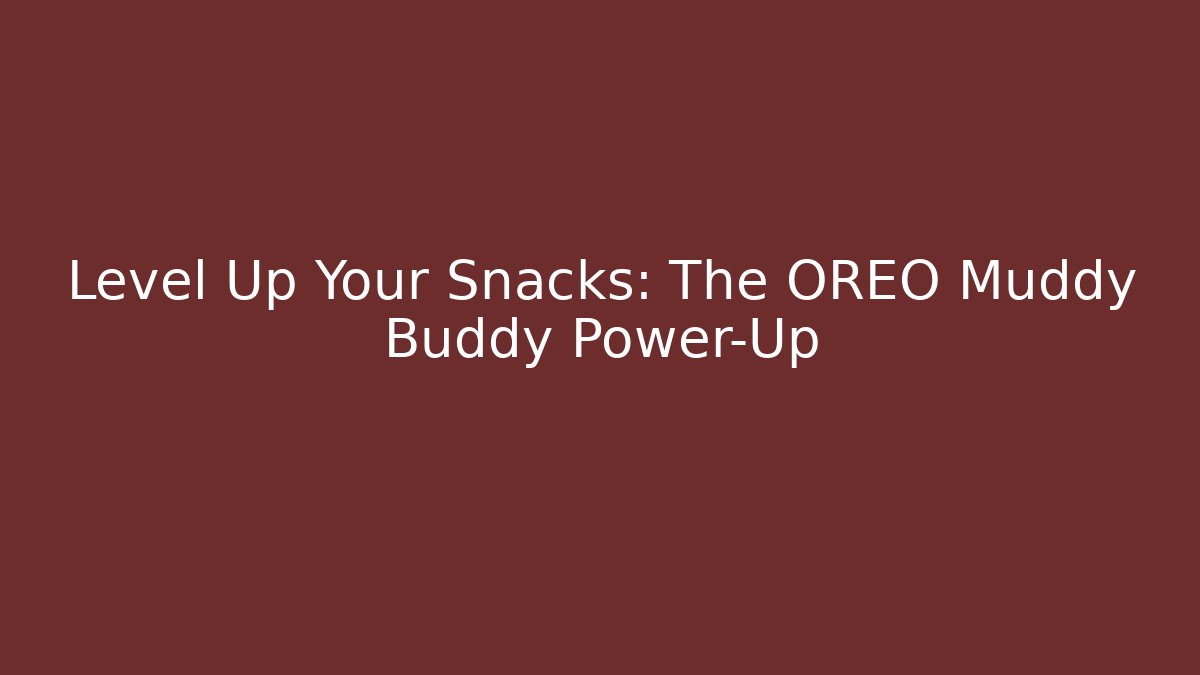 Level Up Your Snacks: The OREO Muddy Buddy Power-Up - Critter Realm