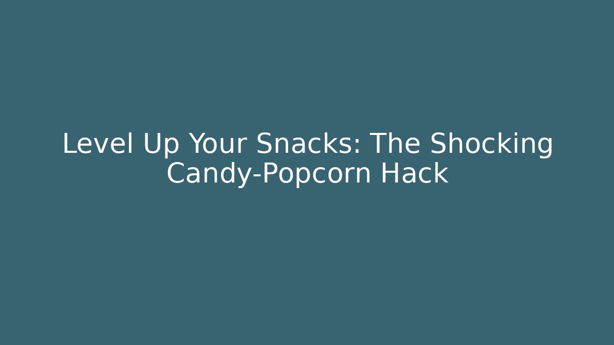 Level Up Your Snacks: The Shocking Candy-Popcorn Hack