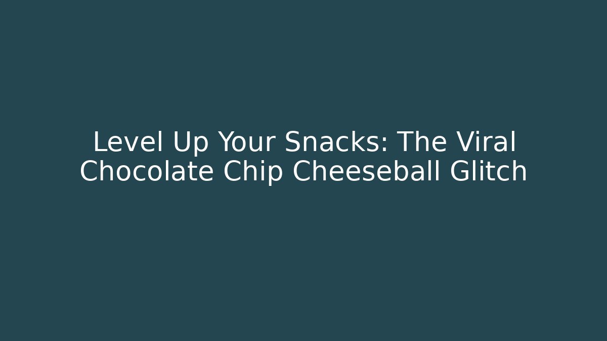 Level Up Your Snacks: The Viral Chocolate Chip Cheeseball Glitch