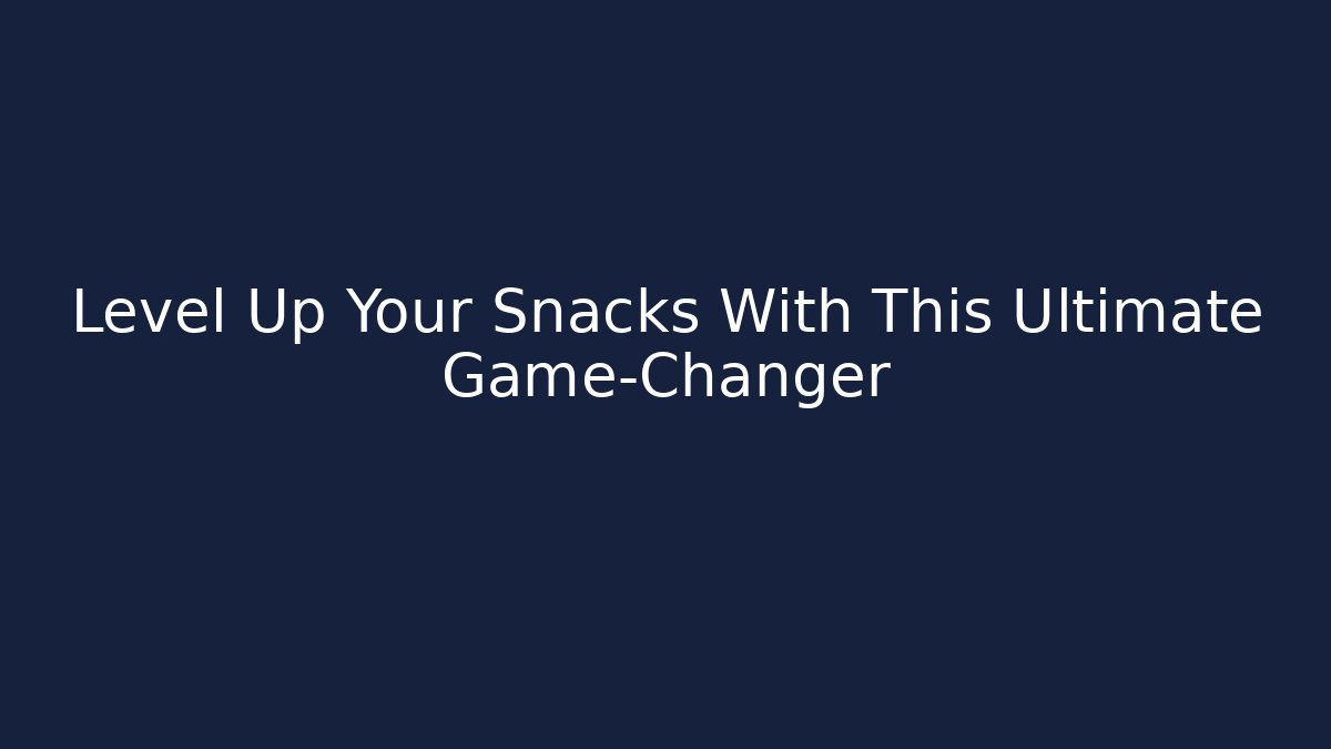 Level Up Your Snacks With This Ultimate Game-Changer - Critter Realm