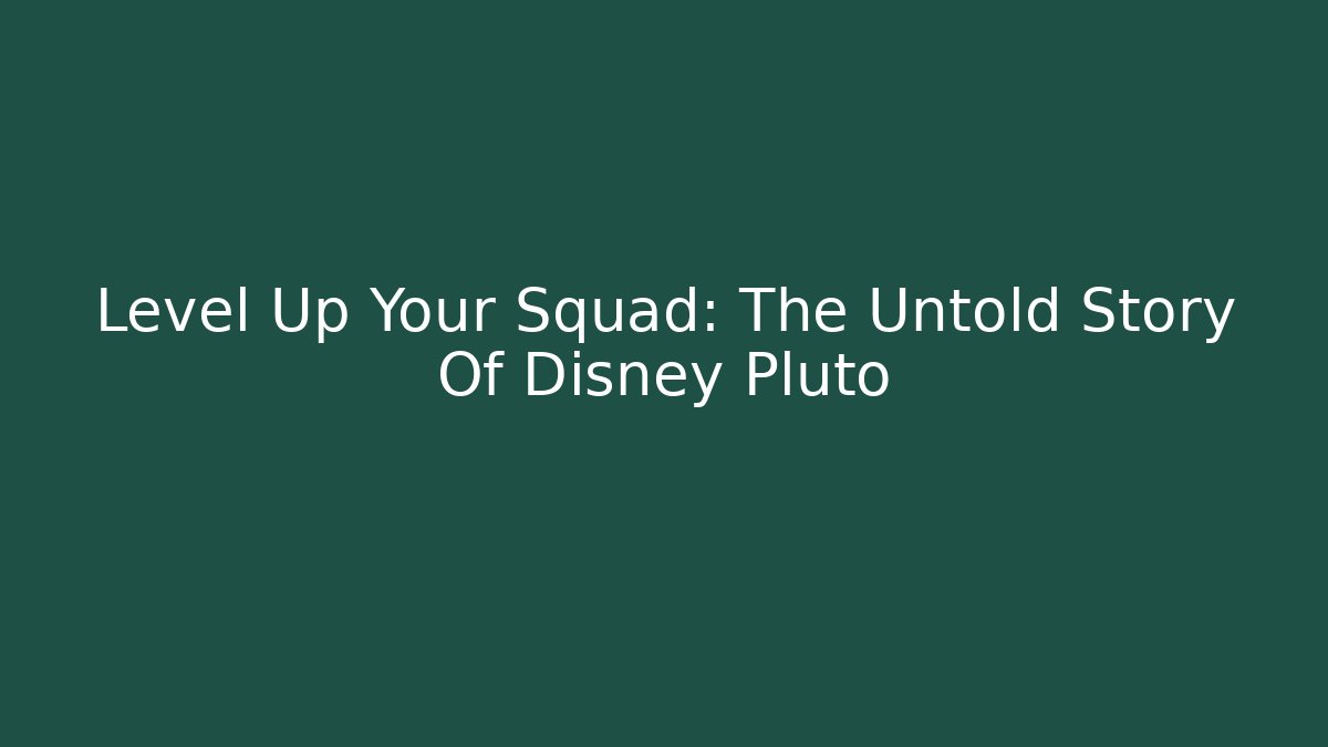 Level Up Your Squad: The Untold Story Of Disney Pluto - Critter Realm