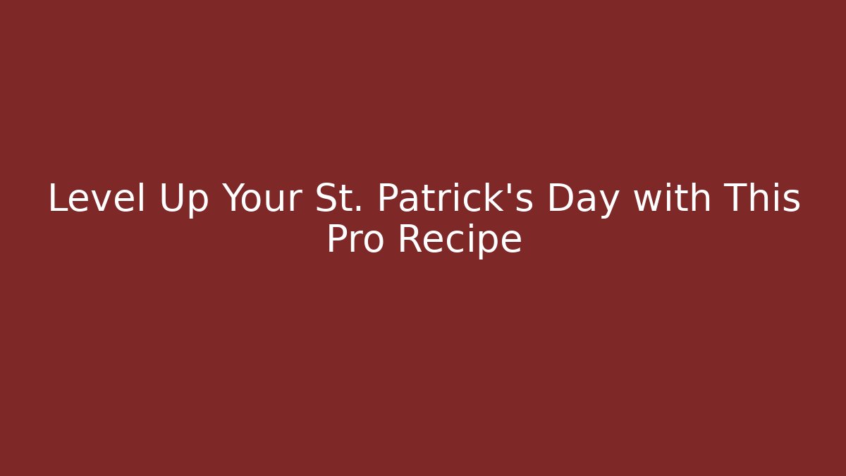 Level Up Your St. Patrick's Day with This Pro Recipe