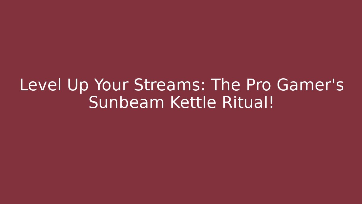 Level Up Your Streams: The Pro Gamer's Sunbeam Kettle Ritual! - Critter Realm