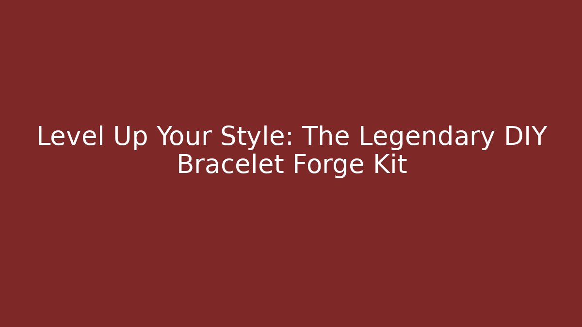 Level Up Your Style: The Legendary DIY Bracelet Forge Kit - Critter Realm