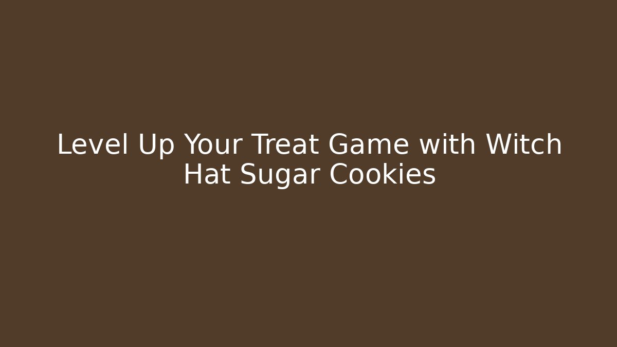 Level Up Your Treat Game with Witch Hat Sugar Cookies