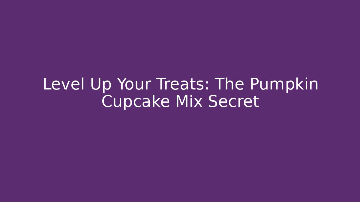 Level Up Your Treats: The Pumpkin Cupcake Mix Secret