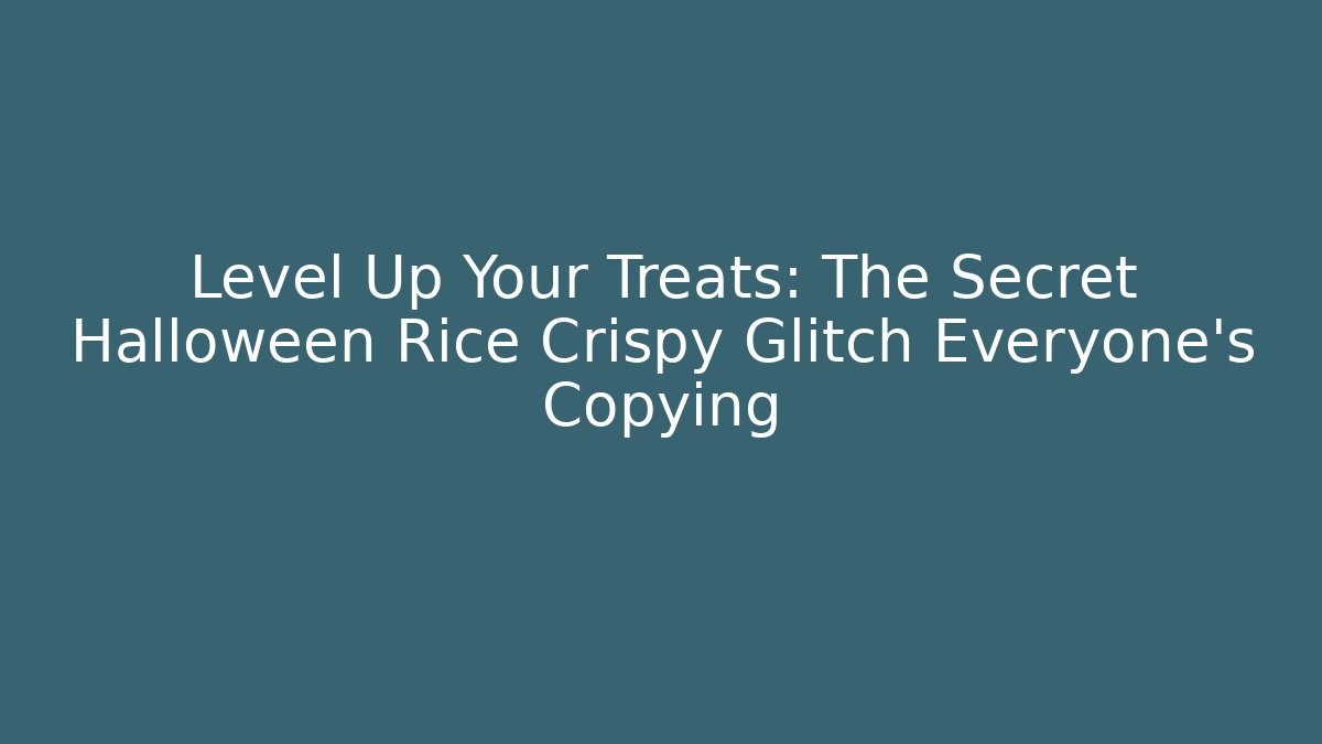 Level Up Your Treats: The Secret Halloween Rice Crispy Glitch Everyone’s Copying - Critter Realm