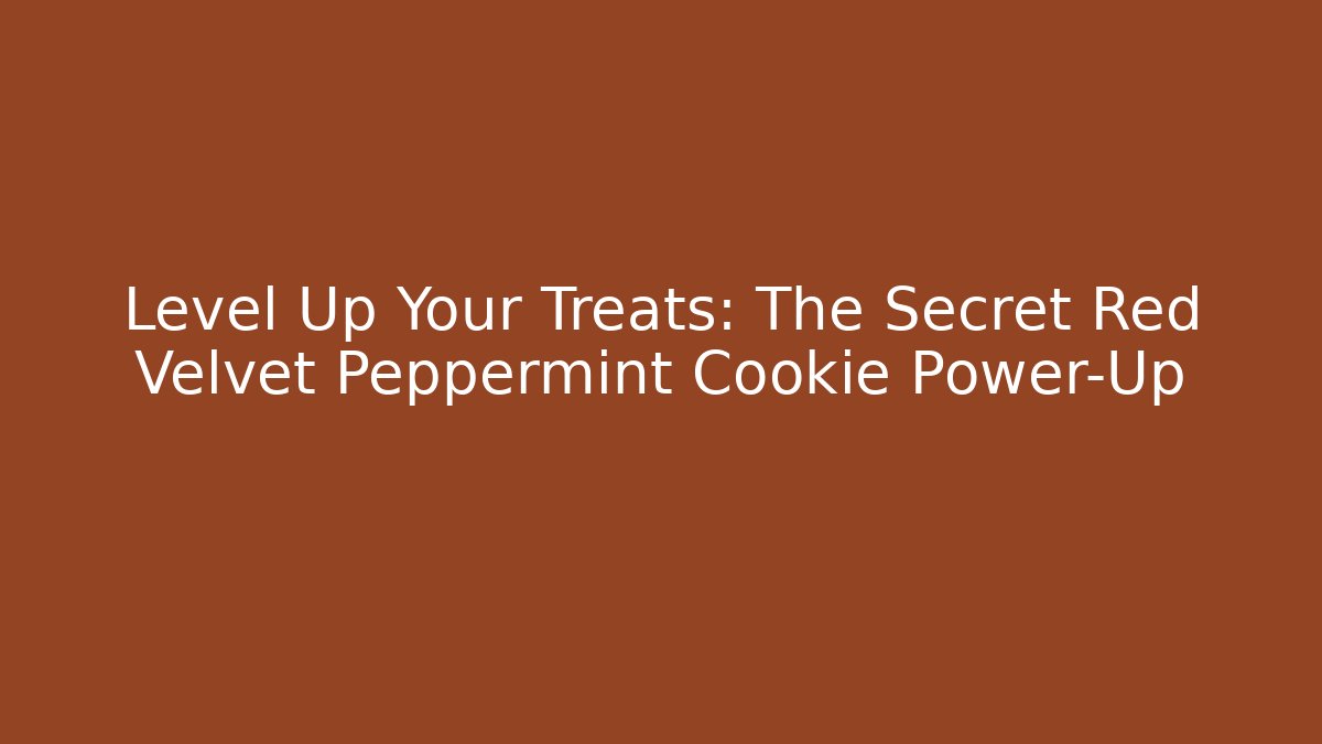 Level Up Your Treats: The Secret Red Velvet Peppermint Cookie Power-Up