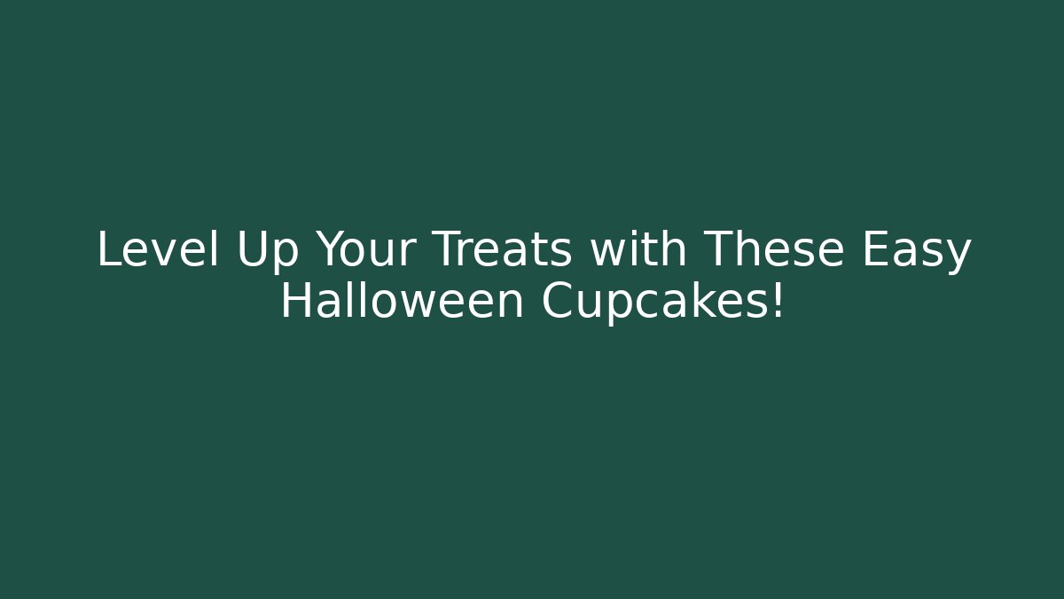 Level Up Your Treats with These Easy Halloween Cupcakes!