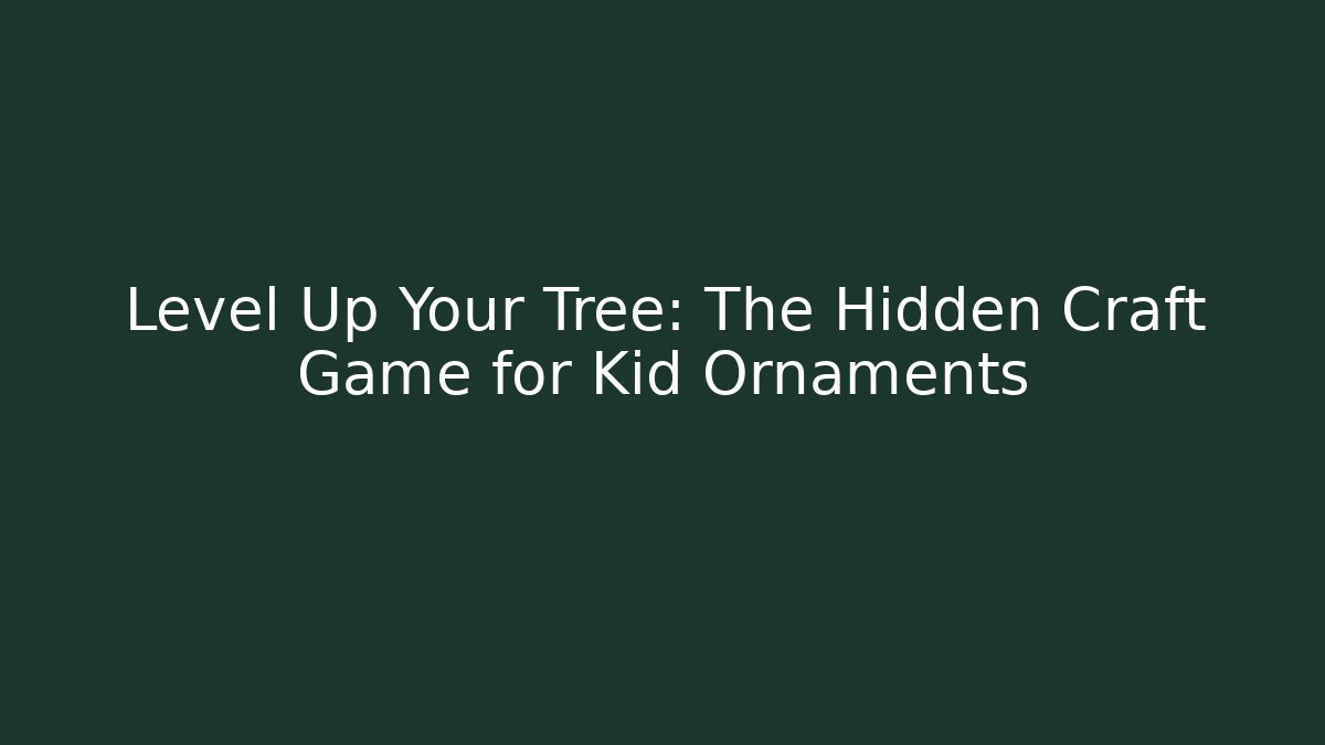 Level Up Your Tree: The Hidden Craft Game for Kid Ornaments - Critter Realm