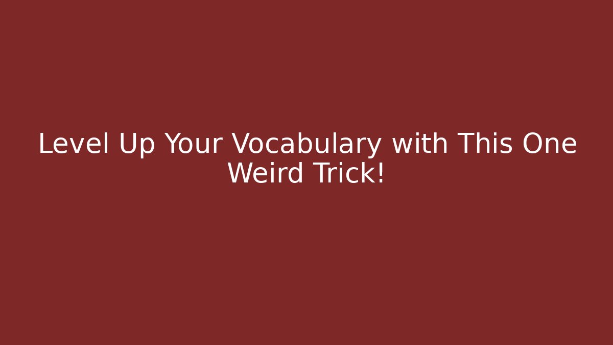 Level Up Your Vocabulary with This One Weird Trick! - Critter Realm