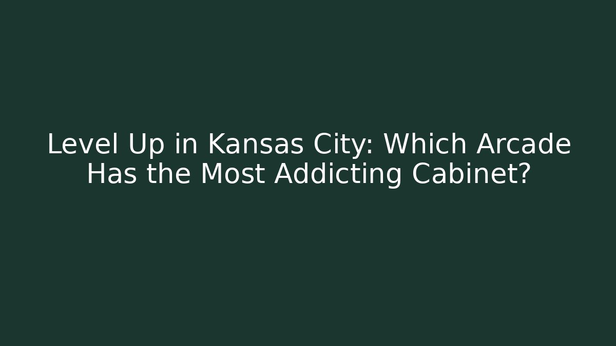 Level Up in Kansas City: Which Arcade Has the Most Addicting Cabinet?