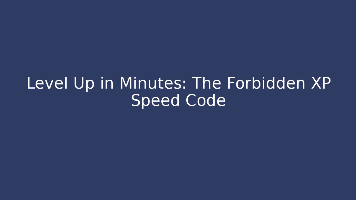 Level Up in Minutes: The Forbidden XP Speed Code - Critter Realm