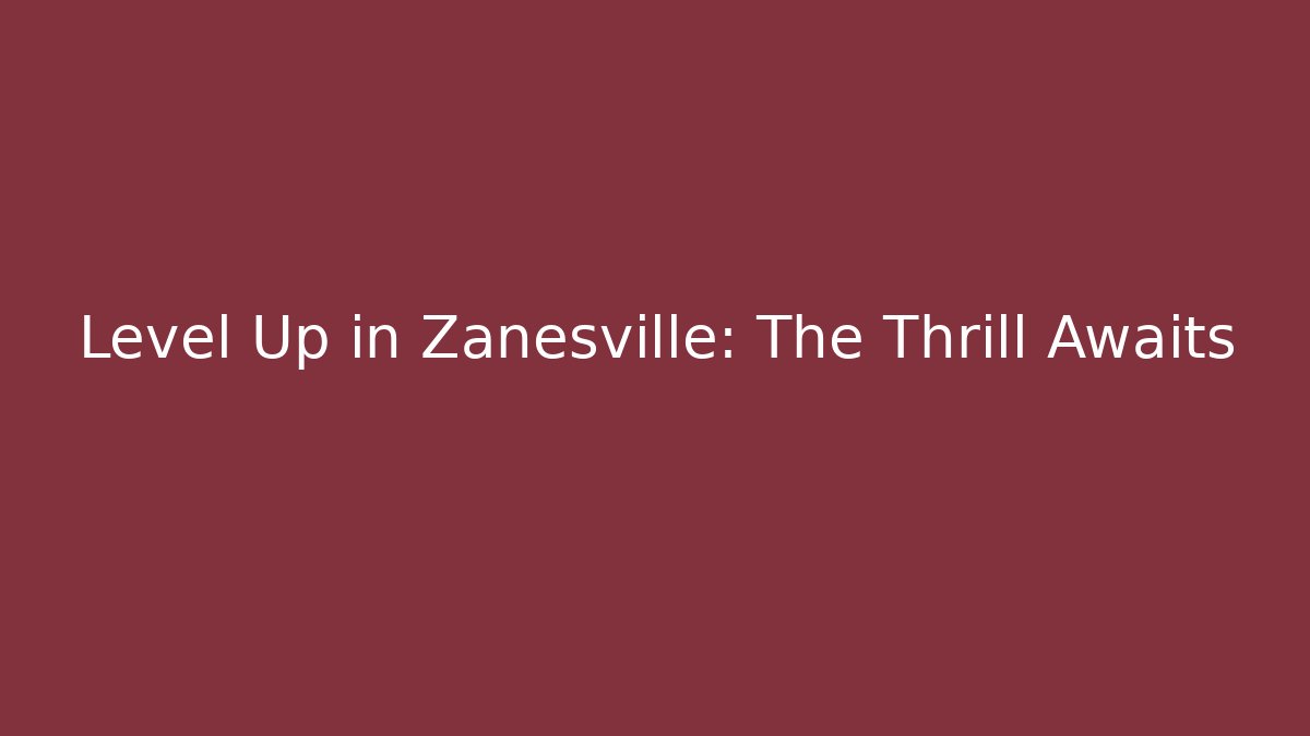 Level Up in Zanesville: The Thrill Awaits - Critter Realm
