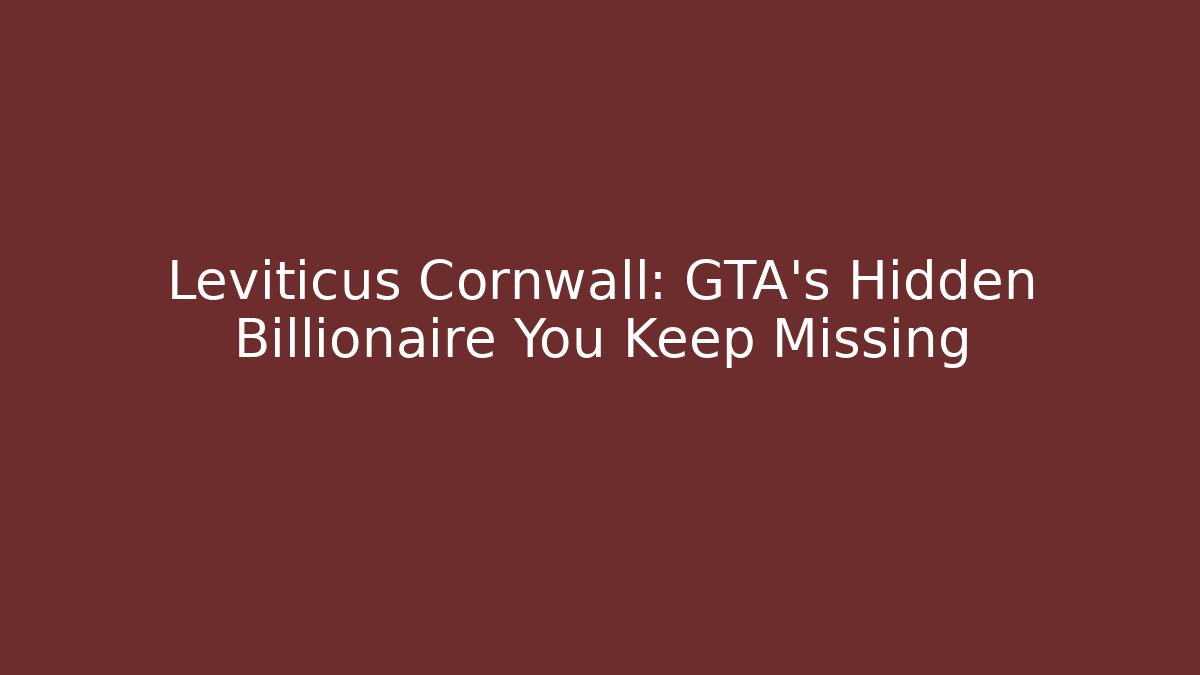 Leviticus Cornwall: GTA's Hidden Billionaire You Keep Missing