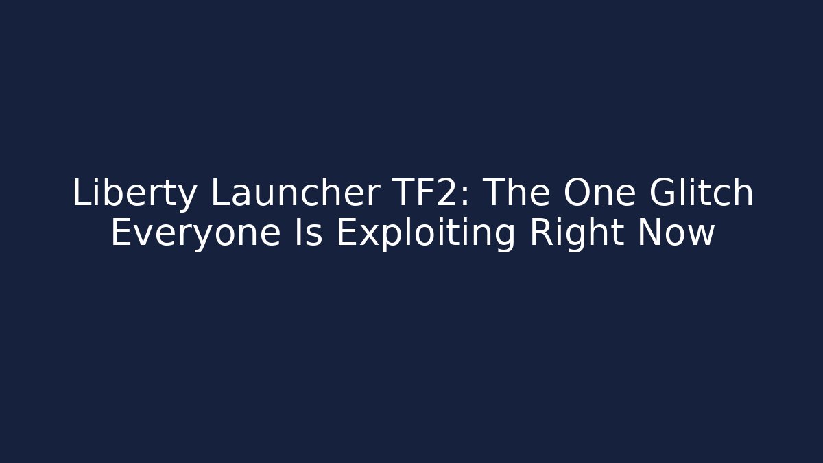 Liberty Launcher TF2: The One Glitch Everyone Is Exploiting Right Now
