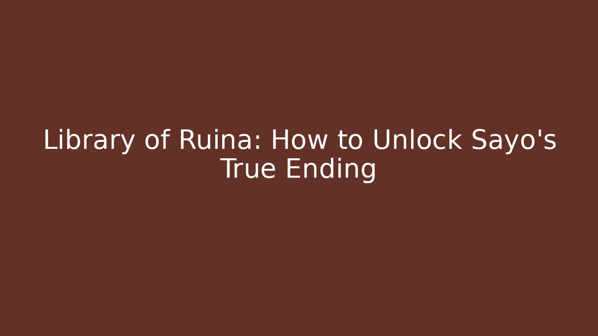 Library of Ruina: How to Unlock Sayo's True Ending