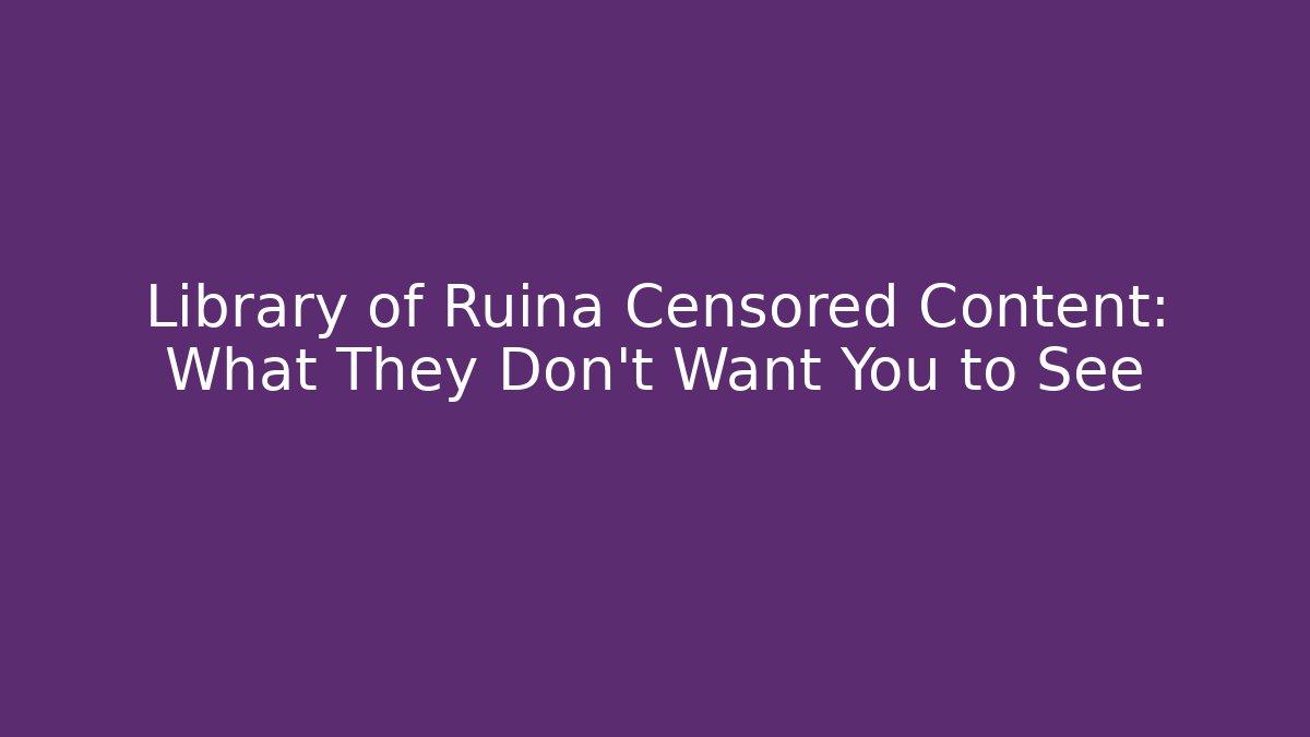 Library of Ruina Censored Content: What They Don't Want You to See