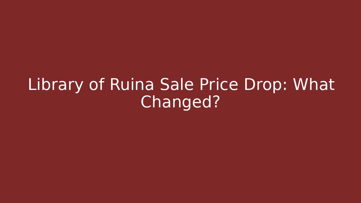 Library of Ruina Sale Price Drop: What Changed?
