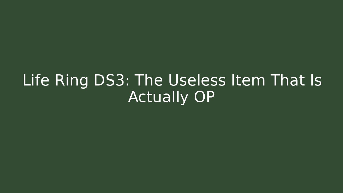 Life Ring DS3: The Useless Item That Is Actually OP
