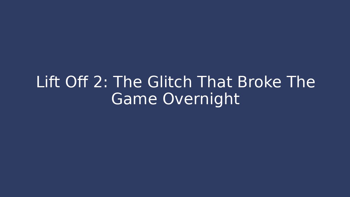 Lift Off 2: The Glitch That Broke The Game Overnight - Critter Realm