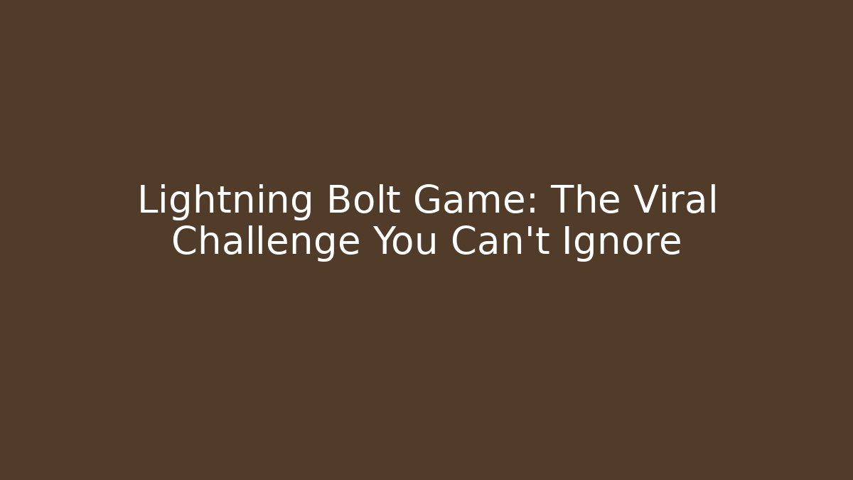 Lightning Bolt Game: The Viral Challenge You Can’t Ignore - Critter Realm