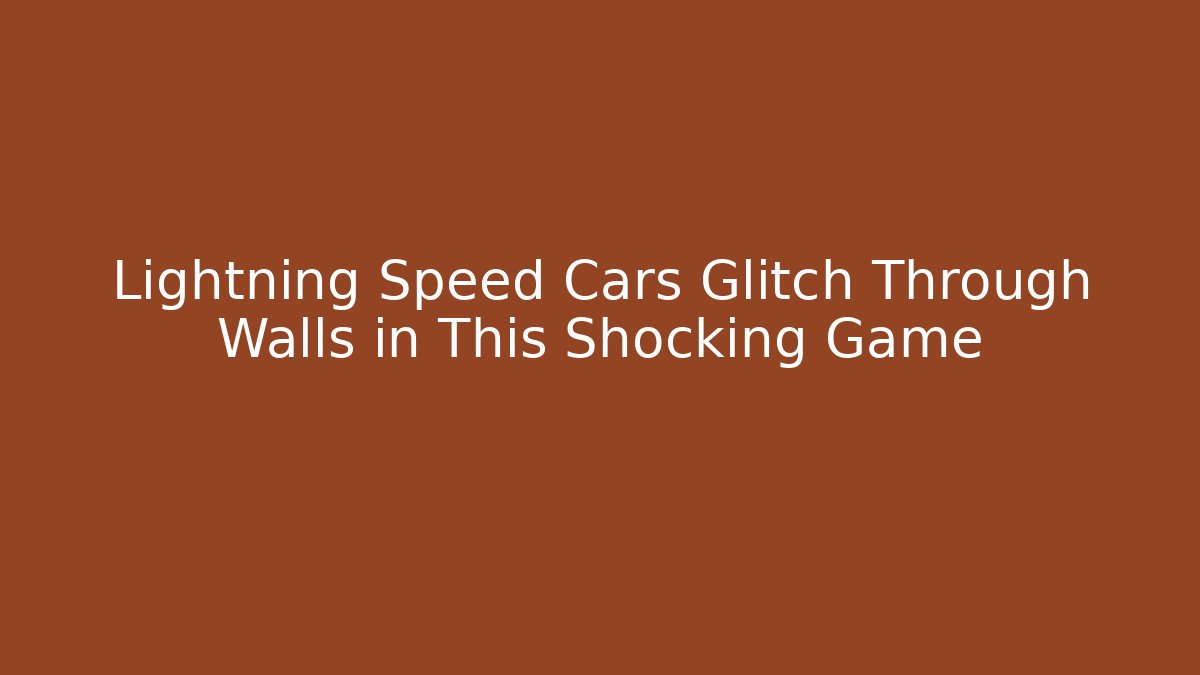 Lightning Speed Cars Glitch Through Walls in This Shocking Game
