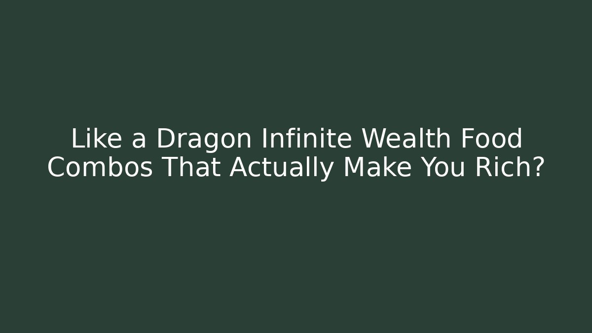 Like a Dragon Infinite Wealth Food Combos That Actually Make You Rich?