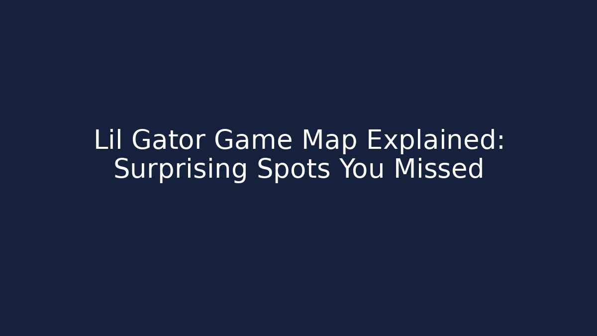 Lil Gator Game Map Explained: Surprising Spots You Missed