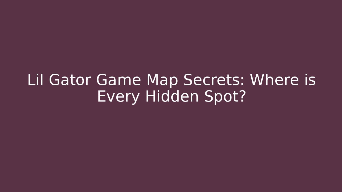 Lil Gator Game Map Secrets: Where is Every Hidden Spot?