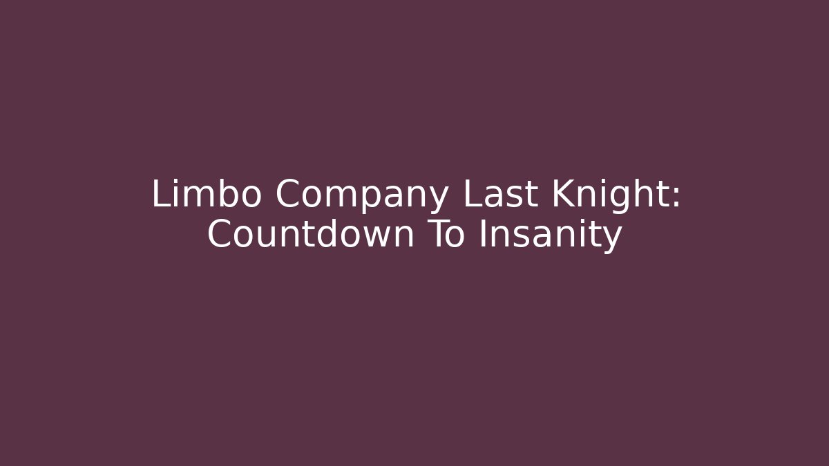 Limbo Company Last Knight: Countdown To Insanity - Critter Realm