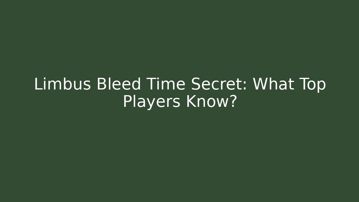 Limbus Bleed Time Secret: What Top Players Know? - Critter Realm